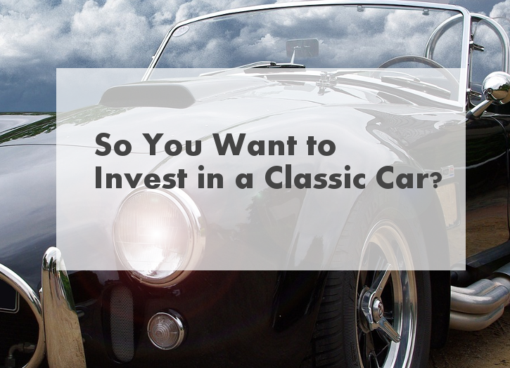 So You Want To Invest In A Classic Car?